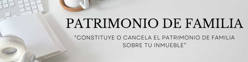 cancelacion patrimonio de familia