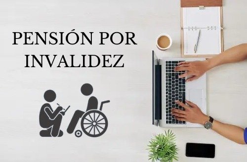 pension de invalidez, pension por discapacidad, pension por incapacidad