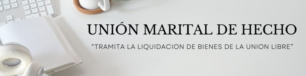 disolucion union marital de hecho, liquidacion union marital de hecho